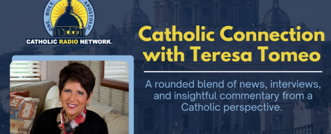 Catholic Connection with Teresa Tomeo